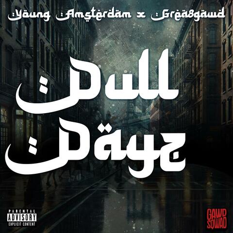 Dull Dayz (feat. GREA8GAWD)