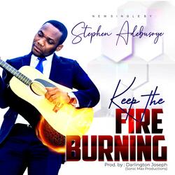 Keep the Fire Burning