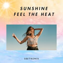 Sunshine Feel The Heat