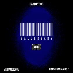 Ballerbaby (feat. Drastik Measures & DayDay808)