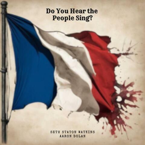 Do You Hear The People Sing?
