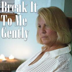 Break It To Me Gently