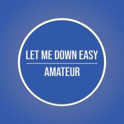 Let Me Down Easy