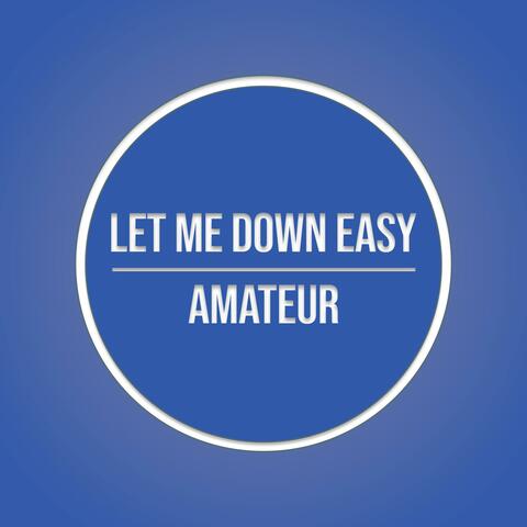 Let Me Down Easy