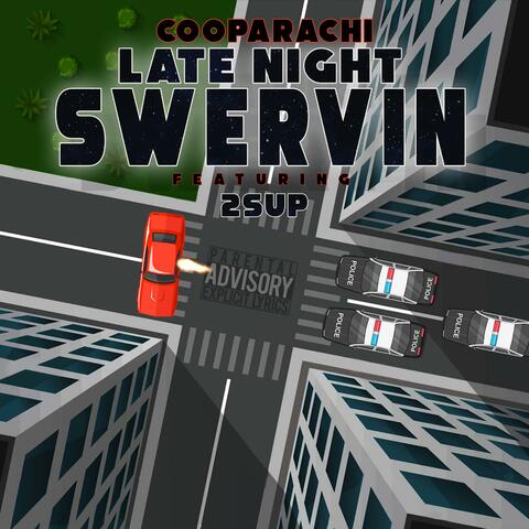 Late Night Swervin (feat. 2sUP)