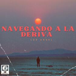 NAVEGANDO A LA DERIVA