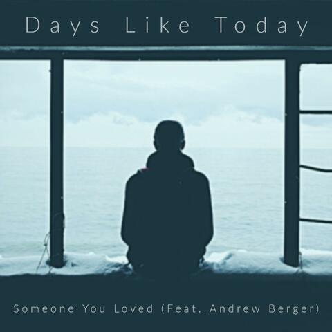 Someone You Loved (feat. Andrew Berger)