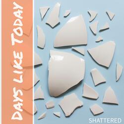 Shattered