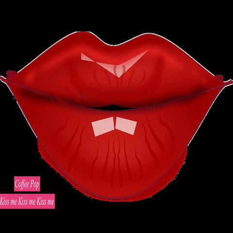 Kiss Me Kiss Me Kiss Me