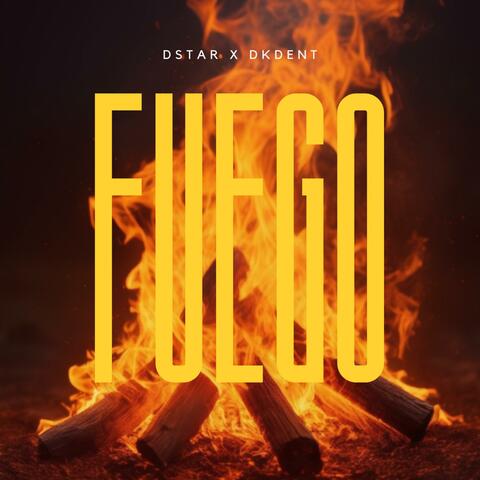 FUEGO (feat. DKdent)