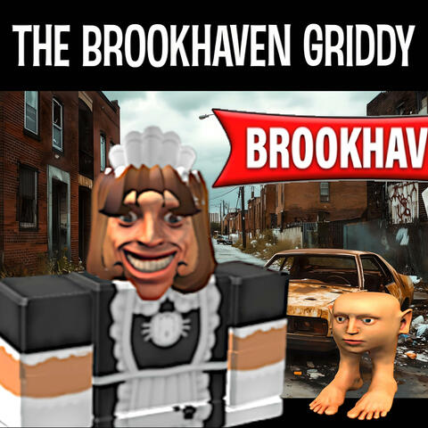 The Brookhaven Griddy