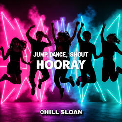 Jump, Dance, Shout Hooray