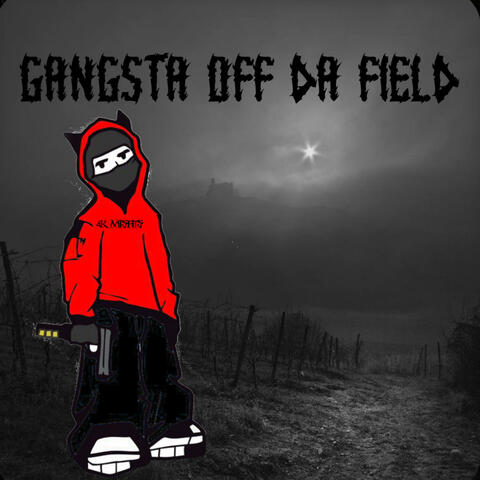 GANGSTA OFF DA FIELD