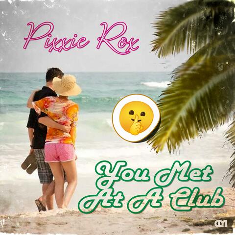 Shhh... You Met At A Club