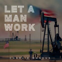 Let A Man Work