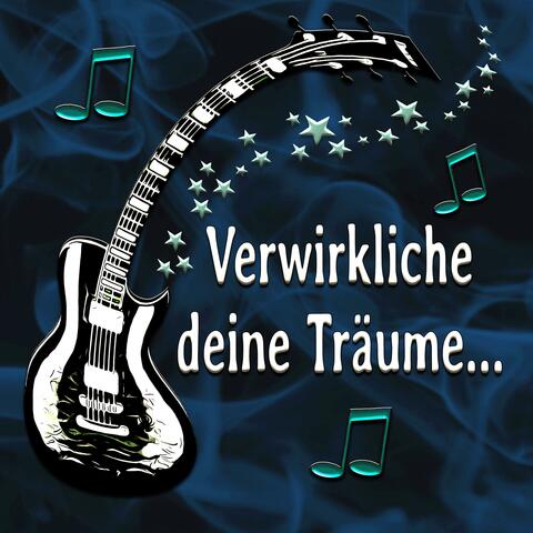 Verwirkliche deine Träume
