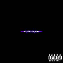 Criticize Me