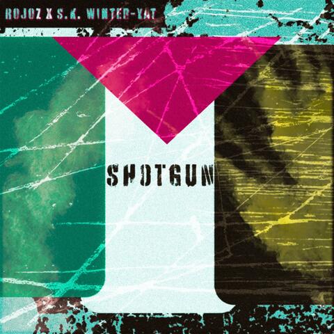 S H O T G U N (feat. Rojoz)