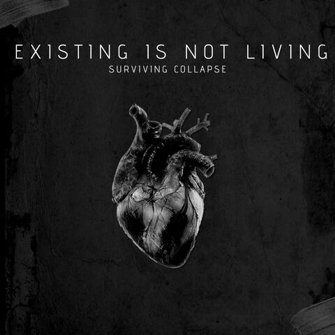Existing Is Not Living