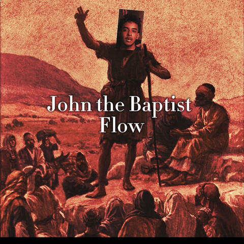 John the Baptist Flow