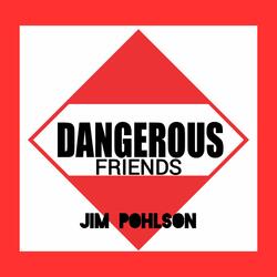 Dangerous Friends