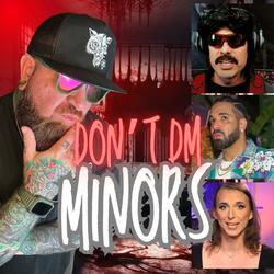 DON'T DM MINORS