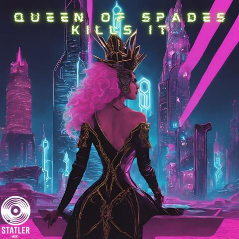 Queen of Spades Kills It