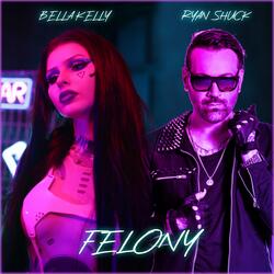 Felony (feat. Ryan Shuck)