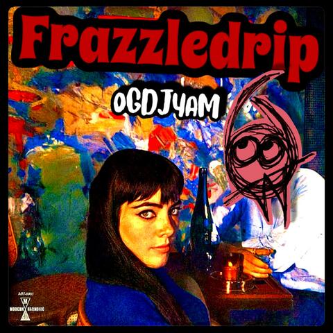 JD Loveseat Presents: Frazzledrip