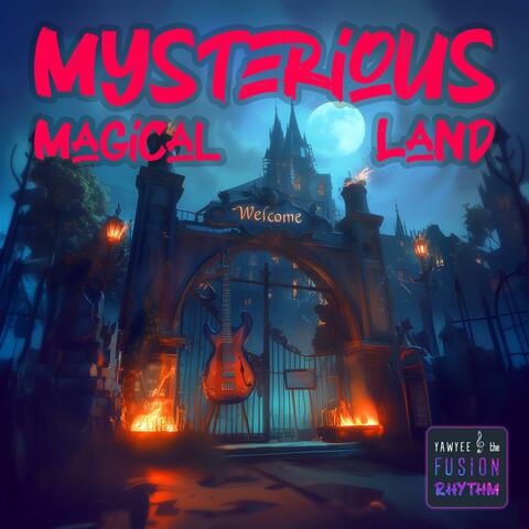 Mysterious Magical Land