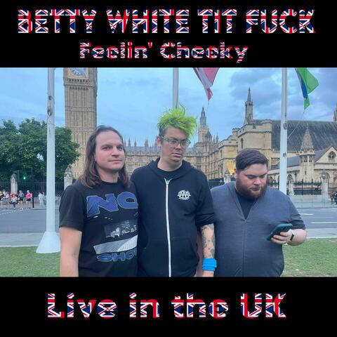 Feelin' Cheeky (Live in the UK) (Live)