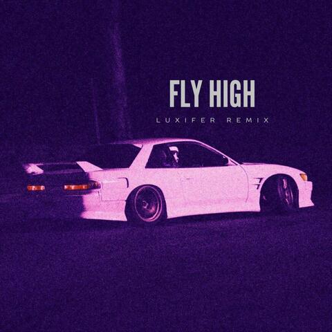 Fly High (Luxifer Remix)
