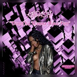 Dontcha Wanna Have Fun (Original) (feat. Kinsu)