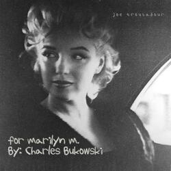 for marilyn m. (Charles Bukowski)