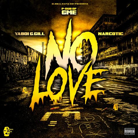 No Love (feat. Ya Boi G.Gill & Narcotic)