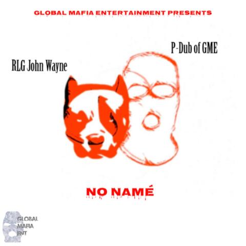 No Name' (feat. RLG John Wayne)