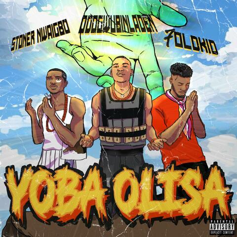 YOBA OLISA (feat. Stoner Nwaigbo & 7 Old Kid)