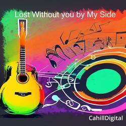 Lost without you by My Side