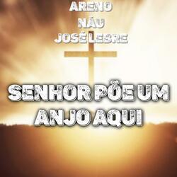 Senhor Põe um Anjo Aqui (Areno)(José Lebre)(Nau)