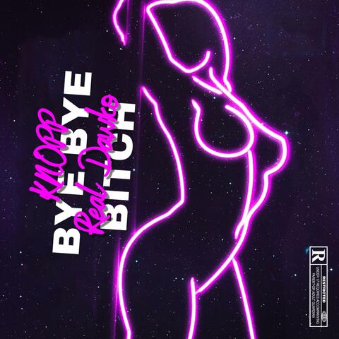 Bye Bye Bitch (feat. Real Dawko)