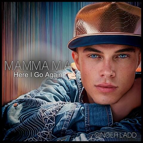 Mamma Mia (Here I Go Again)
