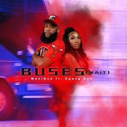 Buses (Wait) (feat. Ogang Doc)