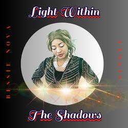 Light Within the Shadows