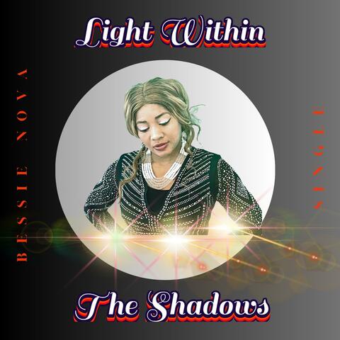 Light Within the Shadows