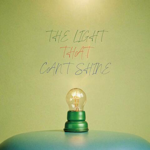 The Light That Can't Shine