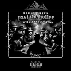 Past the holler (feat. Mark gorzen)