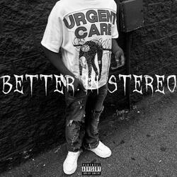 Better in stereo (feat. Luhkpaid)