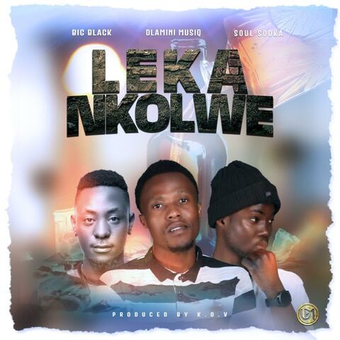 Leka Nkolwe (feat. Big Black & Soul Sooka)