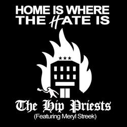 Home Is Where The Hate Is