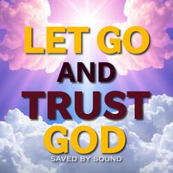 Let Go and Trust God
